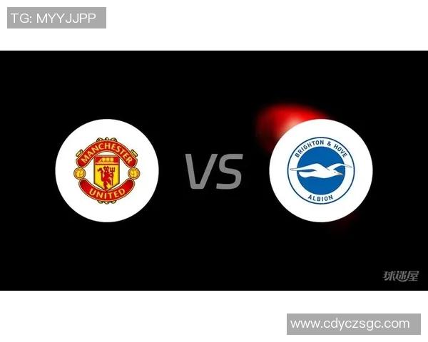 布莱顿与曼联对决谁能笑到最后赛季精彩预测与分析